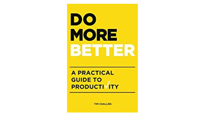 Do More Better by Tim Challies: Book Summary