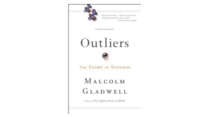 Outliers by Malcolm Gladwell: Book Summary