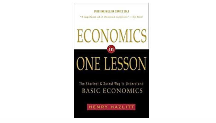 Economics In One Lesson by Henry Hazlitt: Book Summary