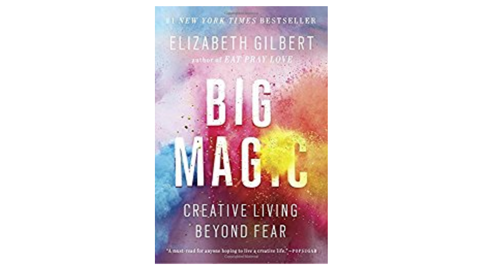 Big Magic by Elizabeth Gilbert: Book Summary