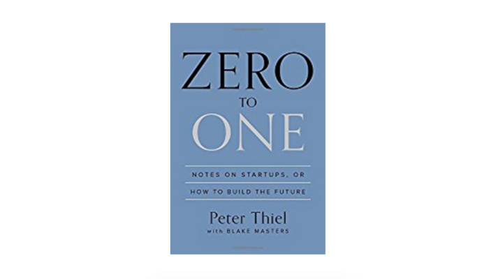 Zero To One by Peter Thiel: Book Summary